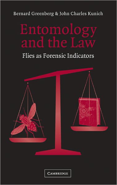 Entomology and the Law: Flies as Forensic Indicators - Greenberg, Bernard (University of Illinois, Chicago) - Livros - Cambridge University Press - 9780521809153 - 29 de agosto de 2002
