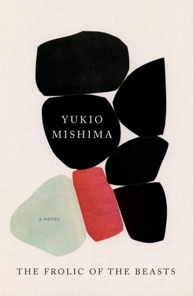 The Frolic of the Beasts - Vintage International - Yukio Mishima - Kirjat - Knopf Doubleday Publishing Group - 9780525434153 - tiistai 27. marraskuuta 2018