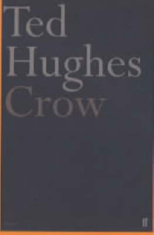 Crow - Ted Hughes - Livros - Faber & Faber - 9780571099153 - 3 de setembro de 2001