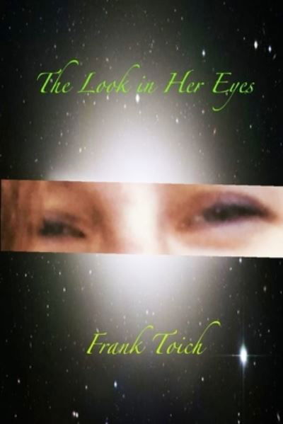 Cover for Frank Toich · The Look in Her Eyes (Paperback Book) (2020)
