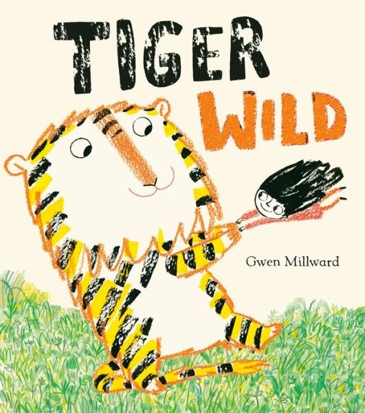 Cover for Gwen Millward · Tiger Wild (Hardcover bog) (2020)