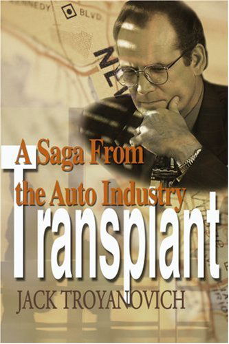 Cover for Jack Troyanovich · Transplant: a Saga from the Auto Industry (Paperback Book) (2000)