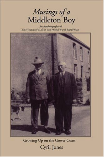 Musings of a Middleton Boy: Growing Up on the Gower Coast - Cyril Jones - Books - iUniverse-Indigo - 9780595705153 - November 1, 2007