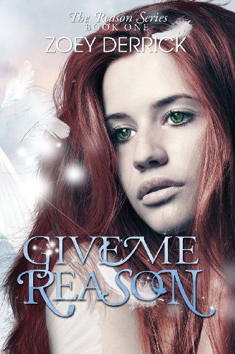 Cover for Zoey Derrick · Give Me Reason (The Reason Series) (Volume 1) (Paperback Book) (2013)