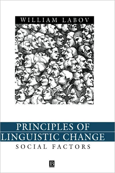 Cover for Labov, William (University of Pennsylvania, USA) · Principles of Linguistic Change, Volume 2: Social Factors - Language in Society (Hardcover Book) (2001)