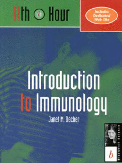 Decker, Janet M. (University of Arizona) · 11th Hour: Introduction to Immunology - Eleventh Hour - Boston (Pocketbok) (2000)