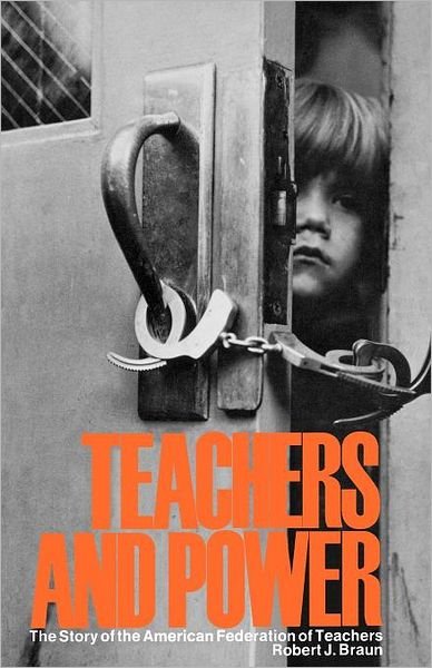 Cover for Robert J. Braun · Teachers and Power (Taschenbuch) (1973)