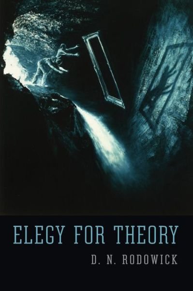 Cover for D. N. Rodowick · Elegy for Theory (Paperback Book) (2015)
