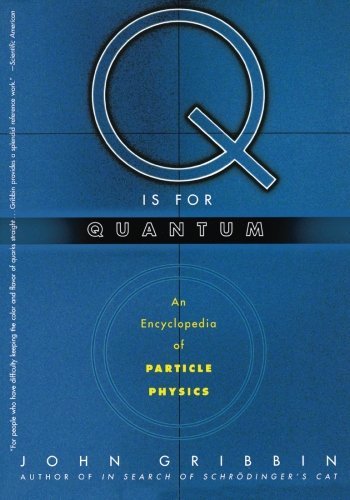Q is for Quantum: an Encyclopedia of Particle Physics - John Gribbin - Libros - Touchstone - 9780684863153 - 22 de febrero de 2000