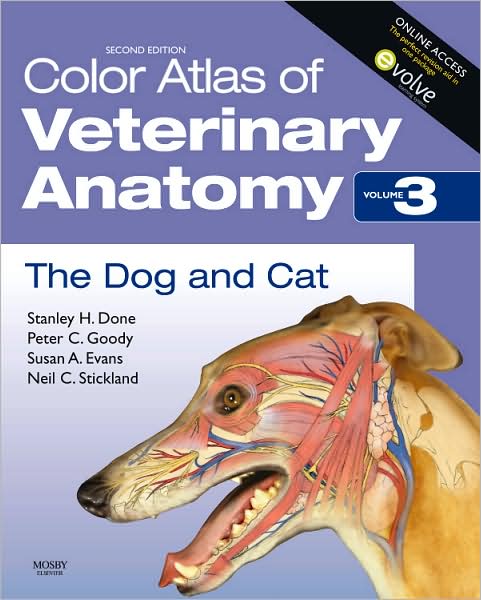 Cover for Done, Stanley H. (Visiting Professor of Veterinary Pathology, University of Galsgow Veterinary School; Former Lecturer in Veterinary Anatomy, Royal Veterinary College, London) · Color Atlas of Veterinary Anatomy, Volume 3, The Dog and Cat (Paperback Book) (2009)