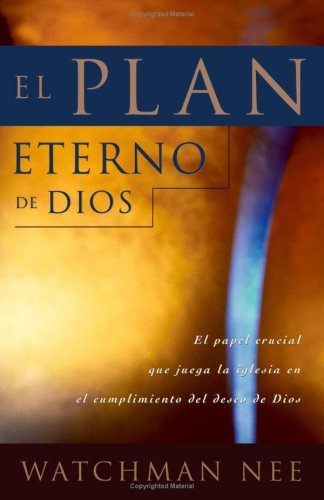 Cover for Watchman Nee · Plan Eterno De Dios, El (Paperback Book) [Spanish edition] (2014)