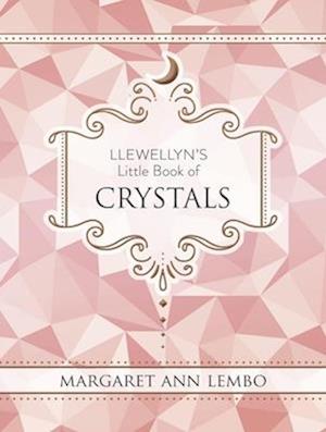 Cover for Margaret Lembo · Llewellyn's Little Book of Crystals - Llewellyn's Little Books (Gebundenes Buch) (2025)