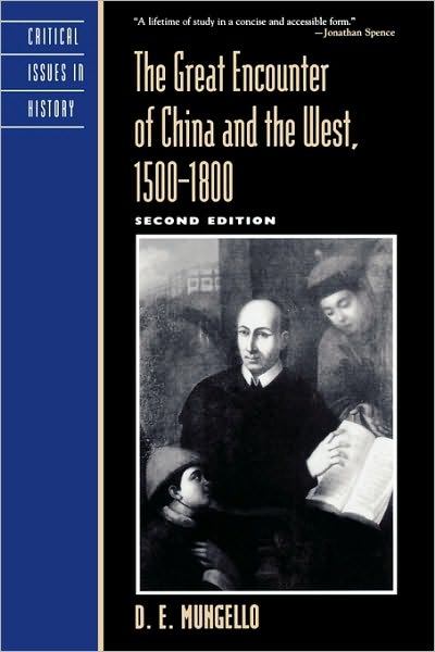 Cover for D. E. Mungello · The Great Encounter of China and the West, 1500-1800 - Critical Issues in World and International History (Paperback Book) [2 Revised edition] (2005)