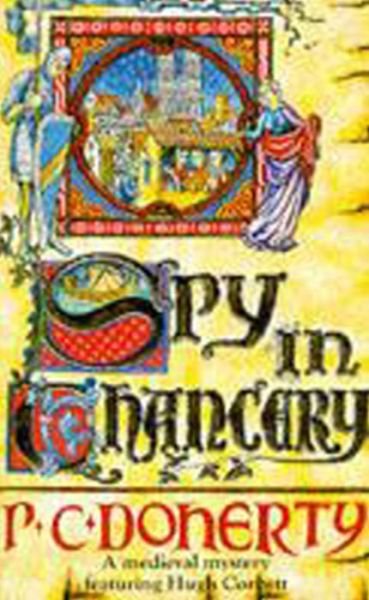 Cover for Paul Doherty · Spy in Chancery (Hugh Corbett Mysteries, Book 3): Intrigue and treachery in a thrilling medieval mystery (Paperback Bog) (1991)
