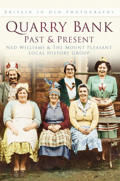 Cover for Ned Williams · Quarry Bank Past and Present: Britain In Old Photographs (Paperback Book) [UK edition] (2003)