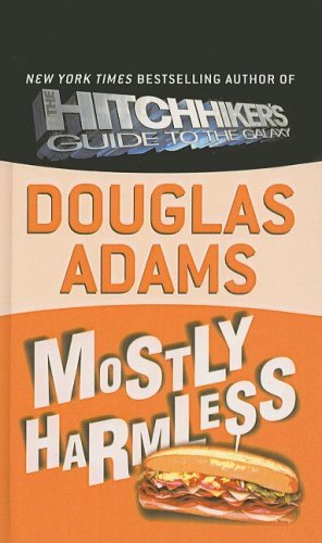 Cover for Douglas Adams · Mostly Harmless (Hitchhiker's Trilogy) (Hardcover bog) (2000)