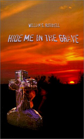 Cover for William  S. Rothwell · Hide Me in the Grave (Paperback Book) (2001)
