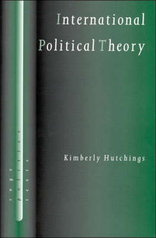 Cover for Kimberly Hutchings · International Political Theory: Rethinking Ethics in a Global Era - SAGE Politics Texts series (Hardcover Book) (1999)