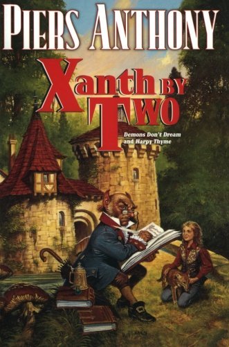 Xanth by Two: Demons Don't Dream and Harpy Thyme - Piers Anthony - Books - Tor Books - 9780765324153 - February 16, 2010