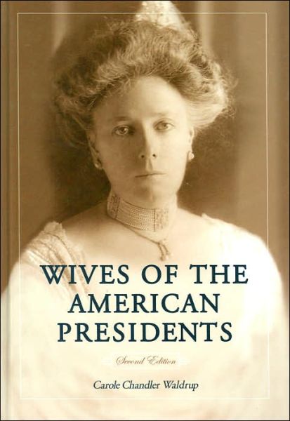 Cover for Carole Chandler Waldrup · Wives of the American Presidents (Hardcover Book) [2 Revised edition] (2006)