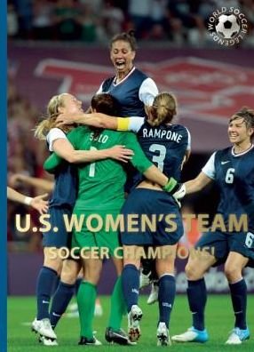U.s. Women's Team - World Soccer Legends - Illugi Jokulsson - Książki - Abbeville Press Inc.,U.S. - 9780789212153 - 21 kwietnia 2015