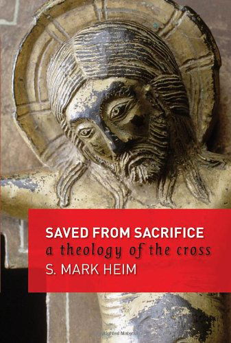 Cover for S.Mark Heim · Saved from Sacrifice: A Theology of the Cross (Paperback Book) (2006)