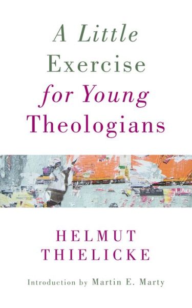 Cover for Helmut Thielicke · Little Exercise for Young Theologians (Paperback Book) [Reissue edition] (2016)