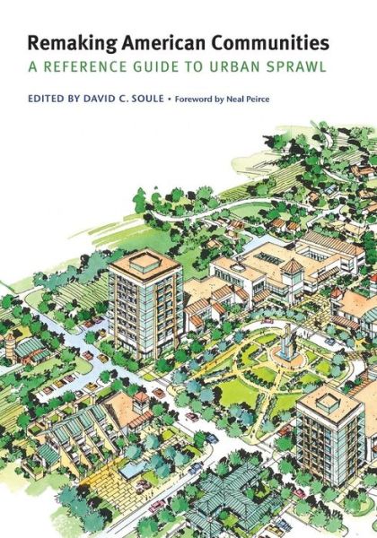 Cover for Remaking American Communities: A Reference Guide to Urban Sprawl - Our Sustainable Future (Taschenbuch) (2007)