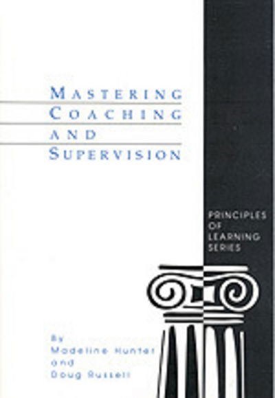 Cover for Madeline Hunter · Mastering Coaching and Supervision - Madeline Hunter Collection Series (Paperback Book) (1995)