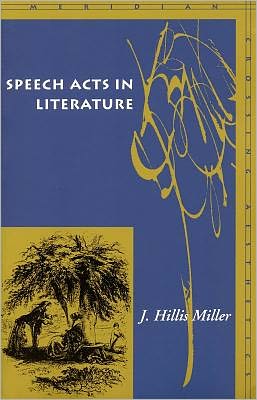 Cover for J. Hillis Miller · Speech Acts in Literature - Meridian: Crossing Aesthetics (Gebundenes Buch) (2002)