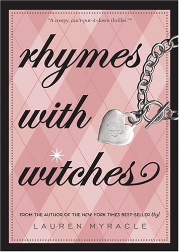 Cover for Lauren Myracle · Rhymes with Witches (Paperback Book) (2006)