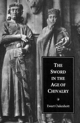 Cover for Ewart Oakeshott · The Sword in the Age of Chivalry (Pocketbok) [New edition] (1998)