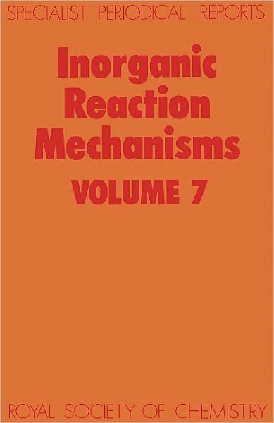 Inorganic Reaction Mechanisms: Volume 7 - Specialist Periodical Reports - Royal Society of Chemistry - Livres - Royal Society of Chemistry - 9780851863153 - 1981
