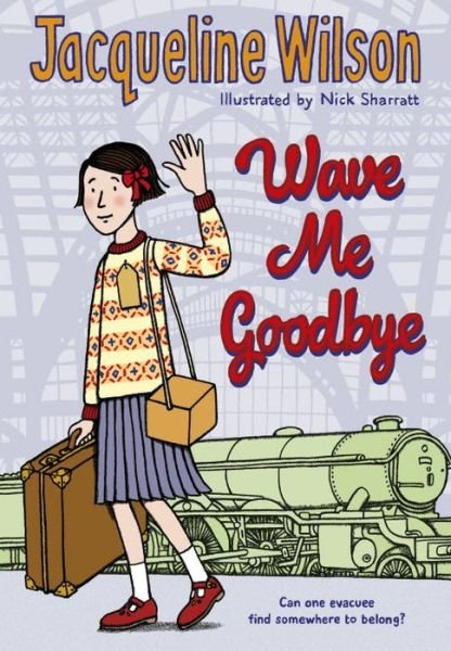 Cover for Jacqueline Wilson · Wave Me Goodbye (Hardcover Book) (2017)