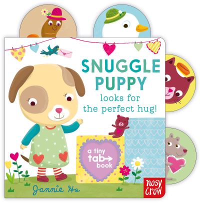 Cover for Nosy Crow Ltd · Tiny Tabs: Snuggle Puppy looks for the perfect hug - Tiny Tabs (Board book) (2016)