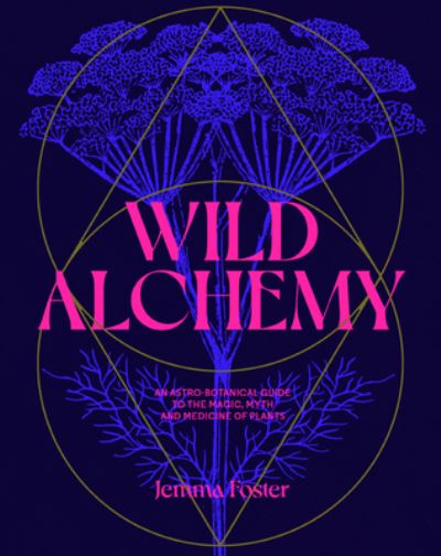 Cover for Jemma Foster · Wild Alchemy (Hardcover Book) (2024)