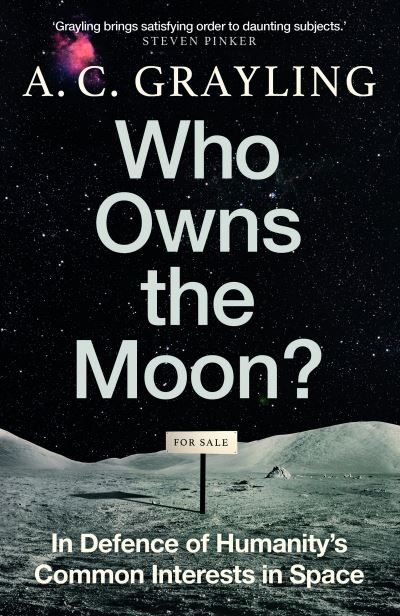 Cover for A. C. Grayling · Who Owns the Moon?: In Defence of Humanity’s Common Interests in Space (Paperback Book) (2025)