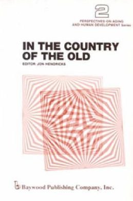 Cover for Jon Hendricks · In the Country of the Old - Perspectives on Aging and Human Development (Paperback Book) [Illustrated edition] (1980)