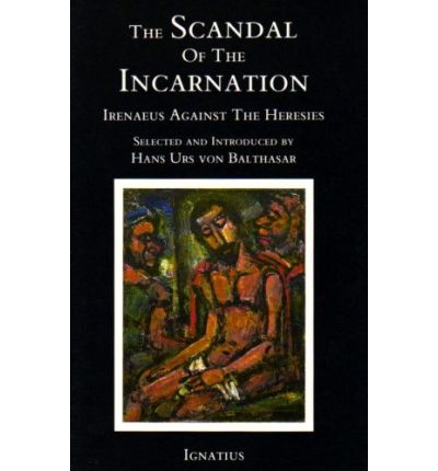 Cover for Irenaeus · Scandal of the Incarnation: Irenaeus Against the Heresies (Paperback Book) (1990)