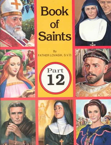 Cover for Lawrence G. Lovasik · Book of Saints, Part 12 (Series, Vol 12) (Paperback Book) [Ppk edition] (1999)