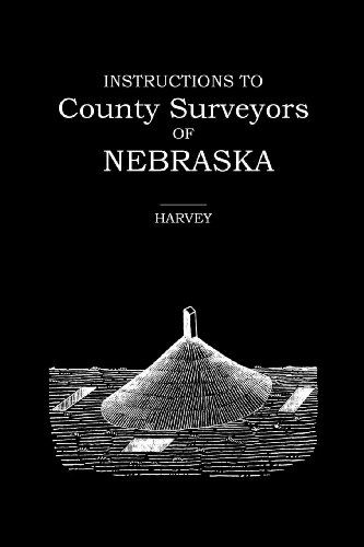 Cover for Robert Harvey · Instructions to County Surveyors of Nebraska (Taschenbuch) (2014)