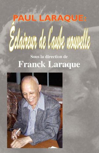 Cover for Franck Laraque · Paul Laraque: Éclaireur De L'aube Nouvelle&quot; (Paperback Book) [French edition] (2009)