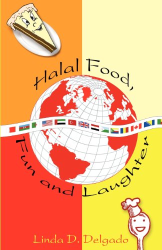 Halal Food, Fun and Laughter (Muslim Writers) - Linda D. Delgado - Kirjat - D MCNICHOL, LLC dba Muslim Writers Publi - 9780976786153 - maanantai 13. maaliskuuta 2006