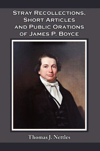 Cover for Thomas J. Nettles · Stray Recollections, Short Articles and Public Orations of James P. Boyce (Paperback Book) [First edition] (2009)