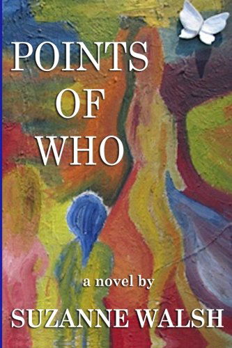 Points of Who - Suzanne Walsh - Livros - Greater Reality Publications - 9780980211153 - 28 de abril de 2014