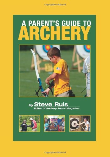 Cover for Steve Ruis · A Parent's Guide to Archery (Paperback Book) (2010)