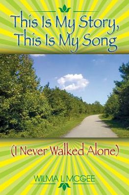 Cover for Wilma L Mcgee · This is My Story, This is My Story (I Never Walked Alone) (Paperback Book) (2015)