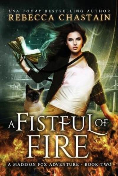 A Fistful of Fire - Rebecca Chastain - Bücher - Rebecca Chastain - 9780990603153 - 15. Juni 2016
