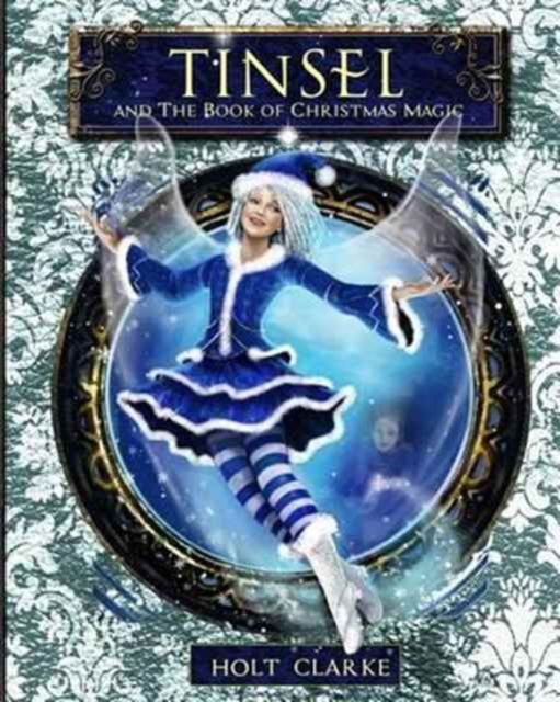 Cover for Holt Clarke · Tinsel and the Book of Christmas Magic (Taschenbuch) (2015)