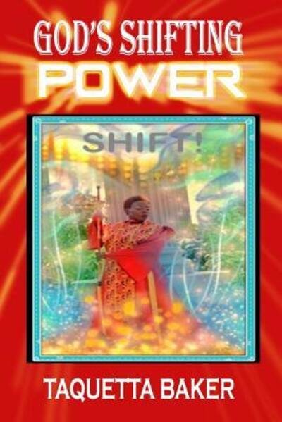 Cover for Taquetta Baker · God's Shifting Power (Paperback Book) (2017)